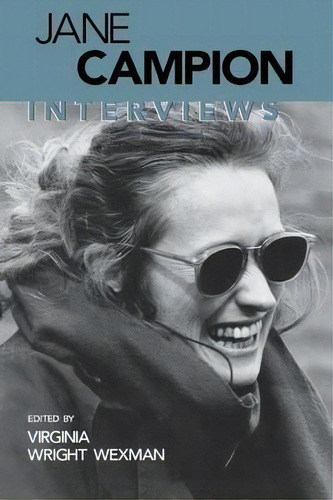 Jane Campion, De Virginia Wright Wexman. Editorial University Press Mississippi, Tapa Blanda En Inglés