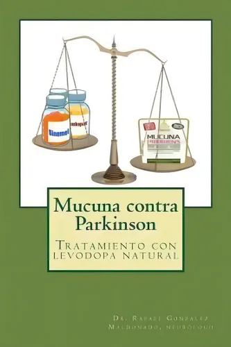 Mucuna Contra Parkinson : Tratamiento Con Levodopa Natural /
