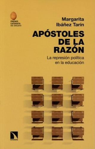 Apostoles De La Razon: La Represion Politica En La Educacion, De Margarita Ibañez Tarin. Editorial Catarata, Edición 1 En Español, 2020