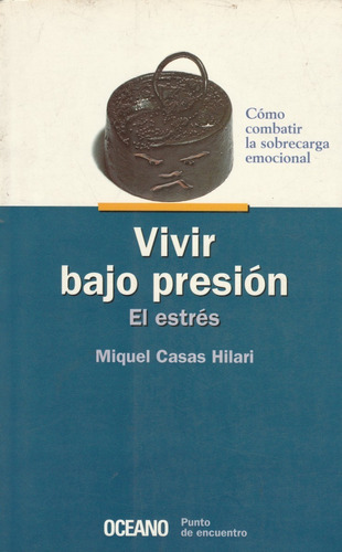 Vivir Bajo Presion El Estres Miguel Casas Hillari 