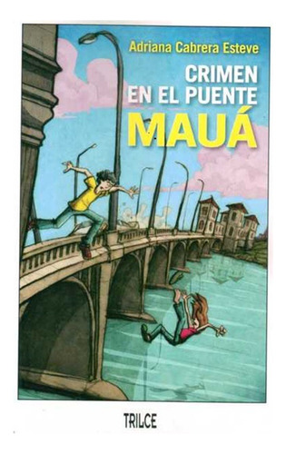 Crimen En El Puente Mauá De Adriana Cabrera Esteve