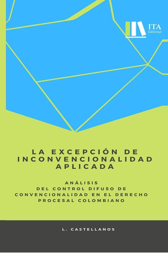 Libro: La Excepción De Inconvencionalidad Aplicada.: Análisi