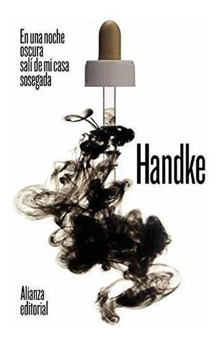 En Una Noche Oscura Sali De Mi Casa Sosegada - Handke