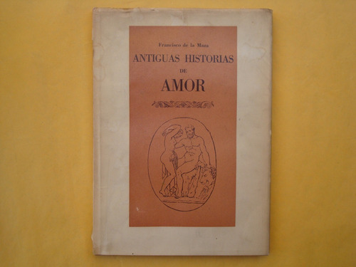 Francisco De La Maza, Antiguas Historias De Amor, Madero, Mé