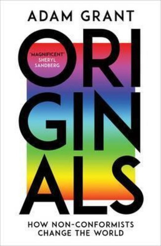 Originals : How Non-conformists Change The World, De Adam Grant. Editorial Ebury Publishing, Tapa Blanda En Inglés