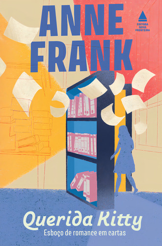 Querida Kitty: Esboço de romance em cartas, de Anne Frank. Editora Nova Fronteira, capa mole em português, 2023