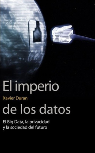 El Imperio De Los Datos Xavier Duran 