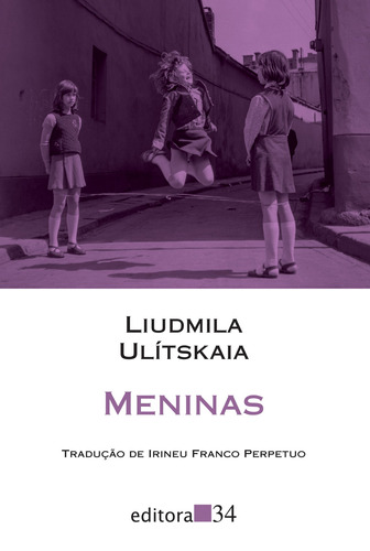 Meninas, de Ulítskaia, Liudmila. Série Coleção Leste Editora 34 Ltda., capa mole em português, 2021