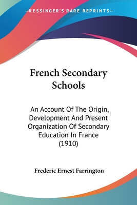 Libro French Secondary Schools: An Account Of The Origin,...