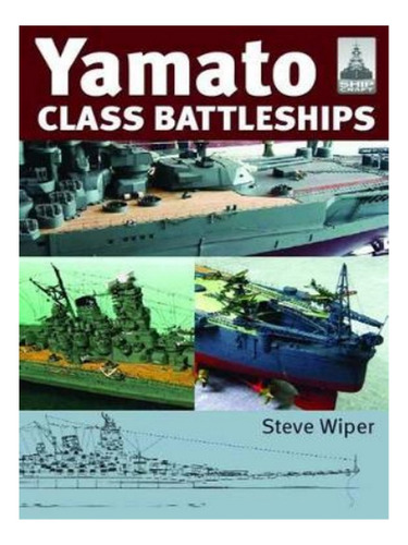 Yamato Class Battleships - Steve Wiper. Eb19