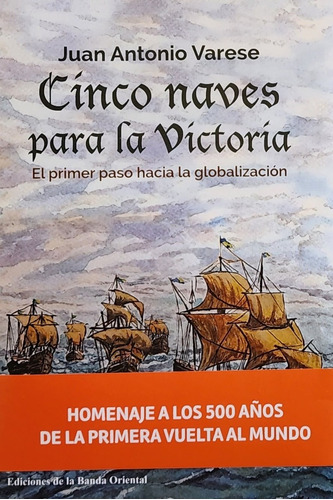 Cinco Naves Para La Victoria - Juan Antonio Varese