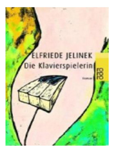 Die Klavierspielerin (paperback) - Elfriede Jelinek. Ew03