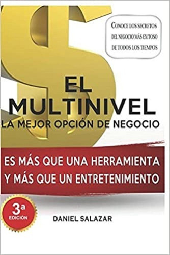 El Multinivel: La Mejor Opción De Negocio - Daniel Salazar