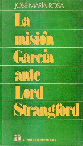 La Mision Garcia Ante Lord Strangford * Rosa Jose Maria 