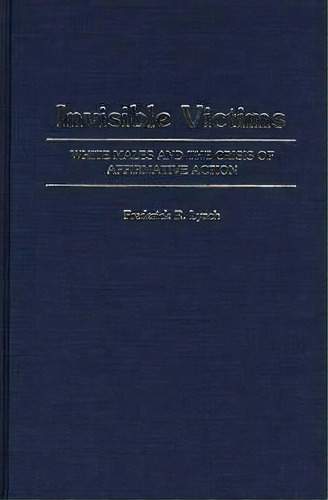 Invisible Victims, De Frederick R. Lynch. Editorial Abc Clio, Tapa Dura En Inglés