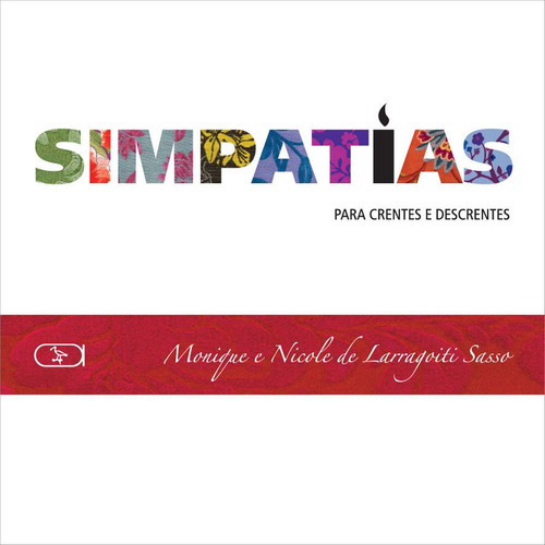 Simpatias, de Sasso, Monique de Larragoiti. Ibis Libris Editora, capa mole em português, 2009