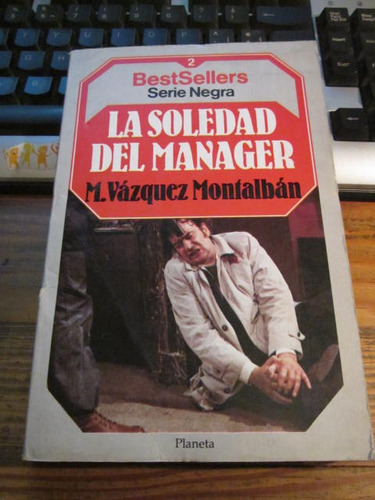 ** M. Vazquez Montalban ** La Soledad Del Manager 