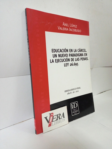 Educación En La Cárcel. Ley 26.695 - Lopez Axel