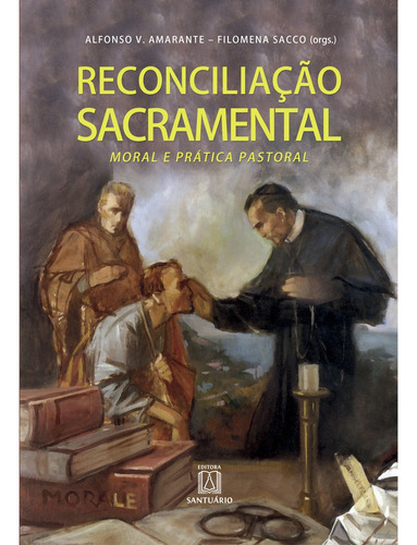 Reconciliação Sacramental, de Alfonso V. Amarante. Editorial SANTUARIO, tapa mole en português
