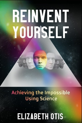 Libro Reinvent Yourself: Achieving The Impossible Using S...