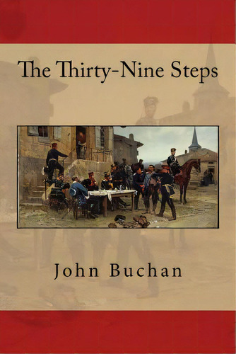 The Thirty-nine Steps, De Buchan, John. Editorial Createspace, Tapa Blanda En Inglés