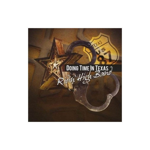 Ridin' High Band Doing Time In Texas Usa Import Cd Nuevo
