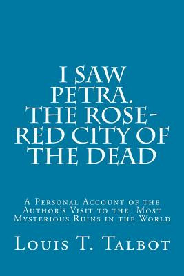 Libro I Saw Petra. The Rose-red City Of The Dead: A Perso...