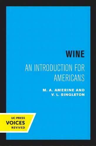 Wine : An Introduction For Americans, De M. A. Amerine., Vol. 1. Editorial Uc Press, Tapa Blanda En Inglés