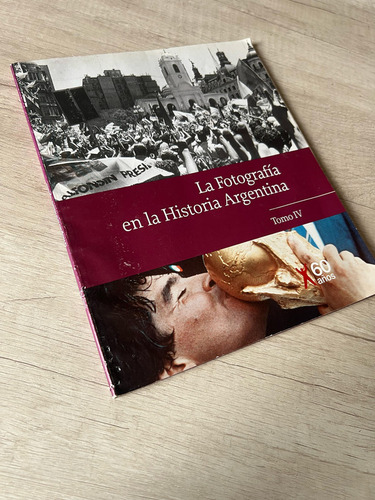 La Fotografía En La Historia Argentina Tomo Iv - Clarín