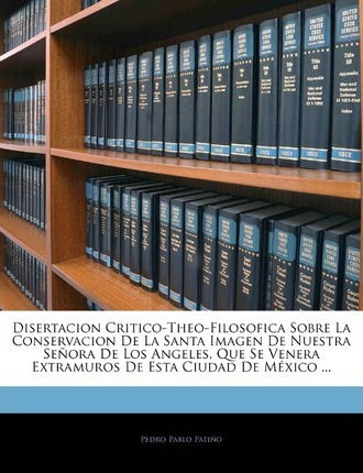 Libro Disertacion Critico-theo-filosofica Sobre La Conser...