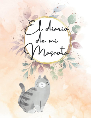 Libro: El Diario De Mi Mascota: Álbum De Recuerdos (spanish 