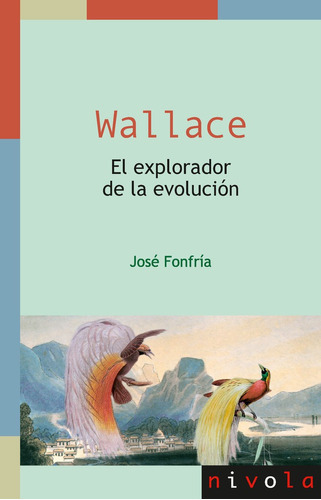 Wallace. El Explorador De La Evoluciãâ³n, De Fonfría Díaz, José. Editorial Nivola, Tapa Blanda En Español