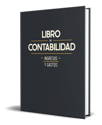 De Contabilidad Ingresos Y Gastos, De Javier Castel Sierra. Editorial Independently Published, Tapa Blanda En Español, 2021