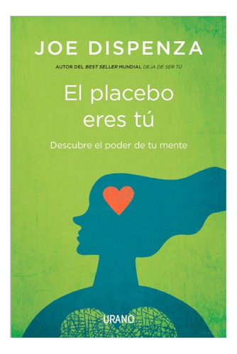 El Placebo Eres Tú (tapa Rústica) - Joe Dispenza | Libro