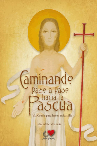 Libro Caminando Paso A Paso Hacia La Pascua Via Crucis Para