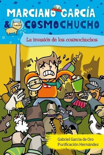 Invasion De Los Cosmochuchos - Garcia De Oro, Hernandez