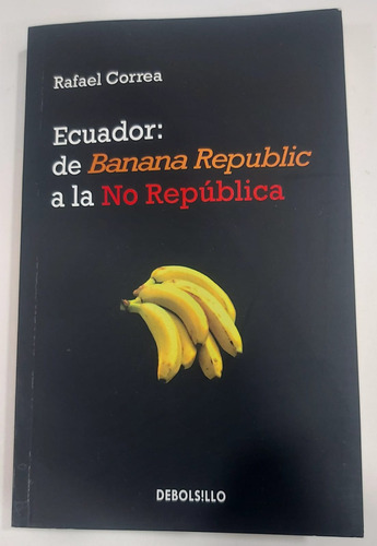 Libro Ecuador: De Banana Republic Rafael Correa