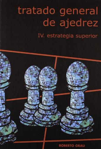 Libro Tratado General De Ajedrez Iv Estrategia Superior De G