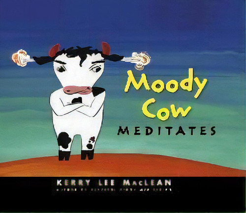 Moody Cow Meditates, De Kerry Lee Maclean. Editorial Wisdom Publications,u.s., Tapa Dura En Inglés