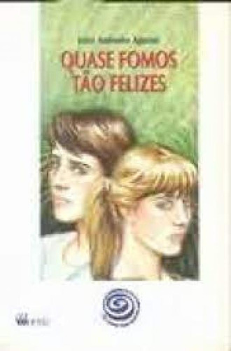 QUASE FOMOS TAO FELIZES, de Aguiar, Luiz Antonio. Editora FTD (DIDATICOS), capa mole em português