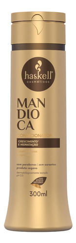 Condicionador Haskell Mandioca Crescimento 300ml