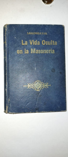 Libro La Vida Oculta En La Masonería/ Leadbeater