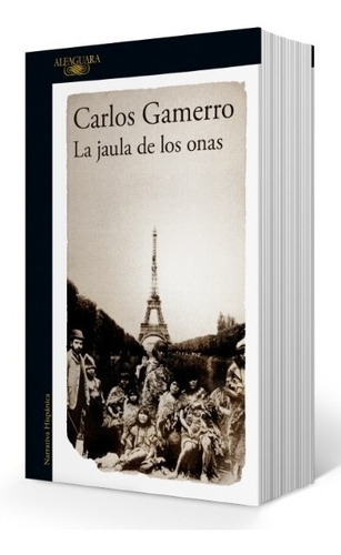 Libro La Jaula De Los Onas - Carlos Gamerro