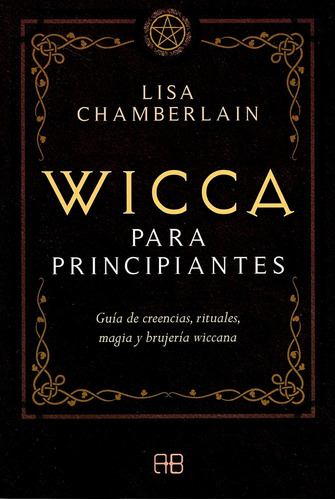 Wicca Para Principiantes  - Lisa Chamberlain
