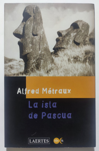 Isla De Pascua, Expedición 1934. Alfred Metraux. Etnología  (Reacondicionado)