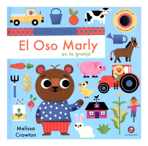 Libro Cuentos Interactivos - Oso Marly En La Granja  El, De Melissa Crowton. Editorial Contrapunto, Tapa Dura, Edición 1 En Español, 2019