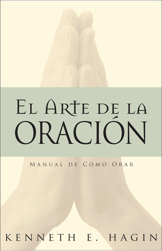 Libro: El Arte De La Oracion (english And Spanish Edition)