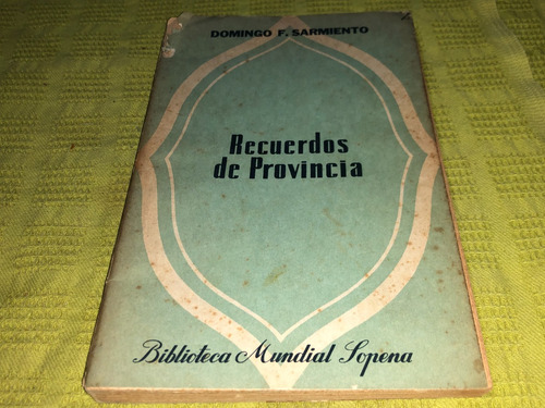 Recuerdos De Provincia - Domingo F. Sarmiento - Sopena