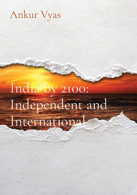 Libro India By 2100: Independent And International - Vyas...