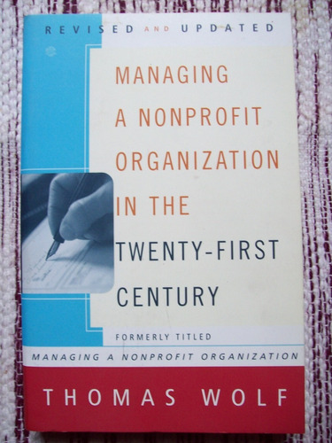 Managing A Nonprofit Organization In The 21st. Cent. - Wolf